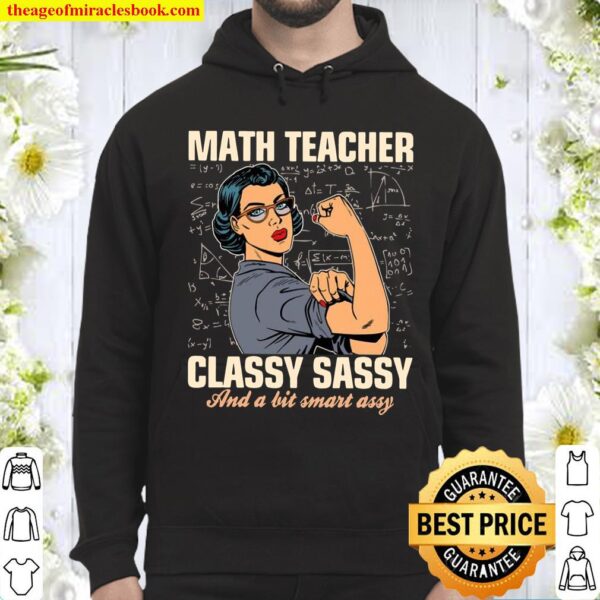 Strong Woman Math Teacher Classy Sassy And A Bit Smart Assy Hoodie