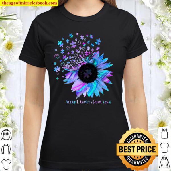 Sunflower Accept Understand Love Classic Women T-Shirt