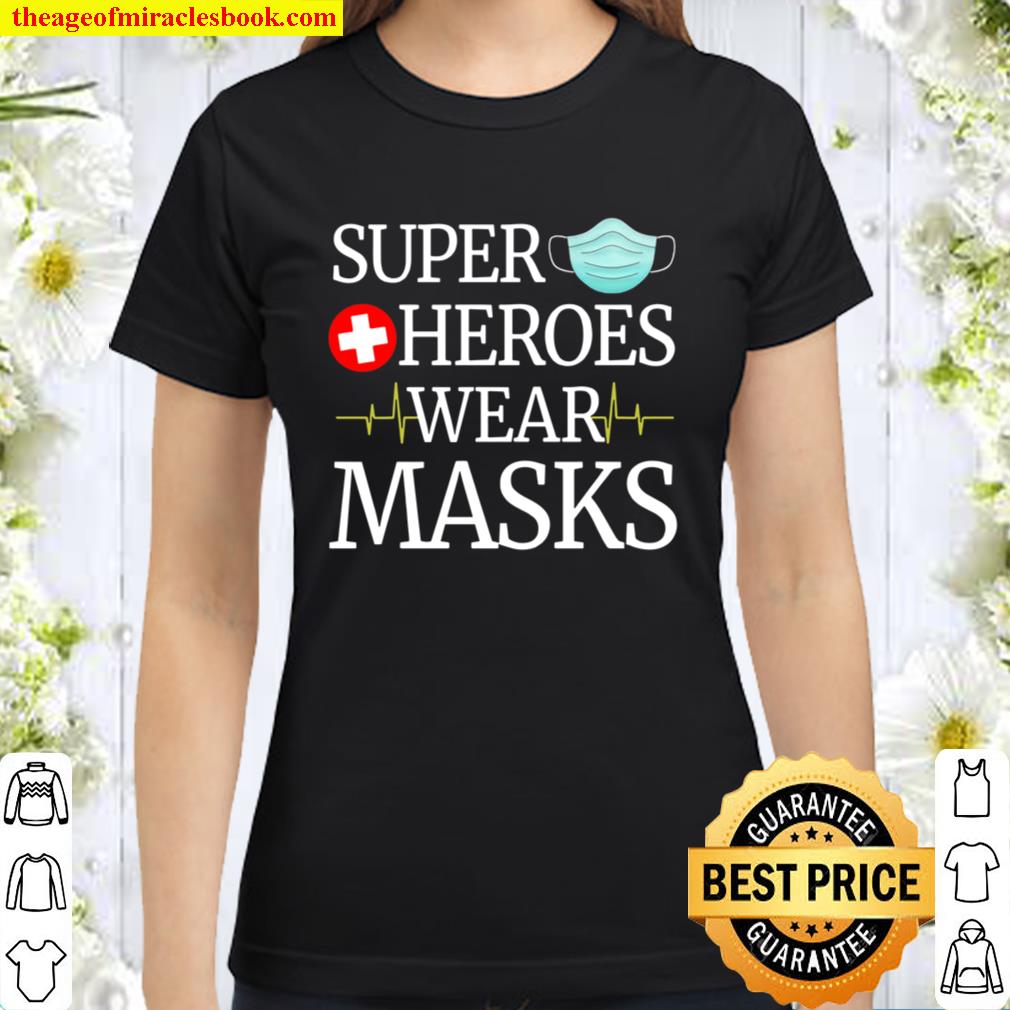 Super Heroes Wear Masks Classic Women T-Shirt