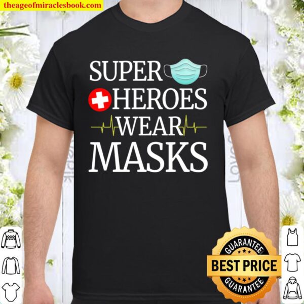 Super Heroes Wear Masks Shirt