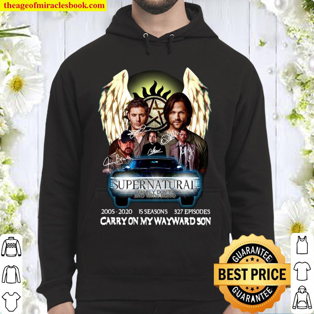 Supernatural Family Don’t End With Blood 2005 2020 Carry On My Wayward Hoodie
