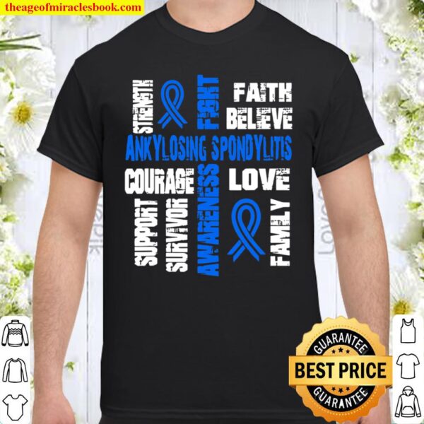 Support believe and fight ANKYLOSING SPONDYLITIS Shirt