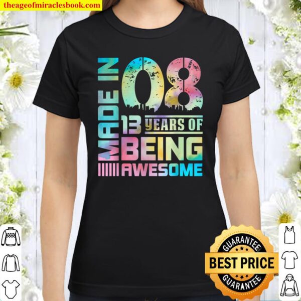 Sweet Made in 08 13 Years Of Being Awesome For Girl Boy Classic Women T-Shirt