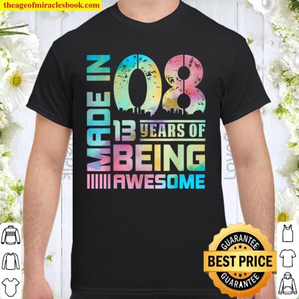 Sweet Made in 08 13 Years Of Being Awesome For Girl Boy Shirt