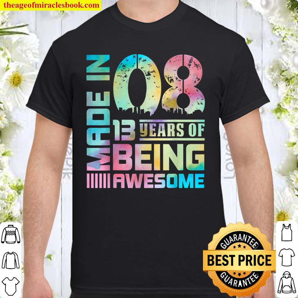 Sweet Made in 08 13 Years Of Being Awesome For Girl Boy hot Shirt, Hoodie, Long Sleeved, SweatShirt