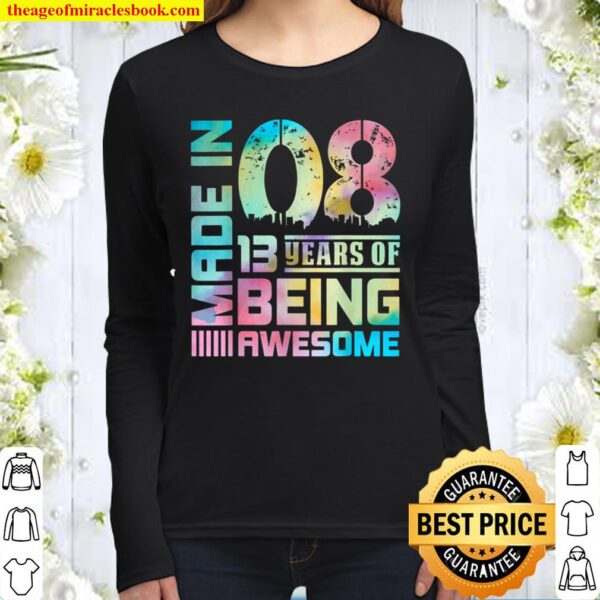 Sweet Made in 08 13 Years Of Being Awesome For Girl Boy Women Long Sleeved