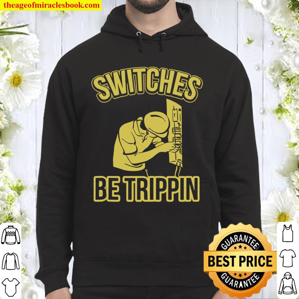 Switches Be Trippin Master Electrician Fuse Box Hoodie