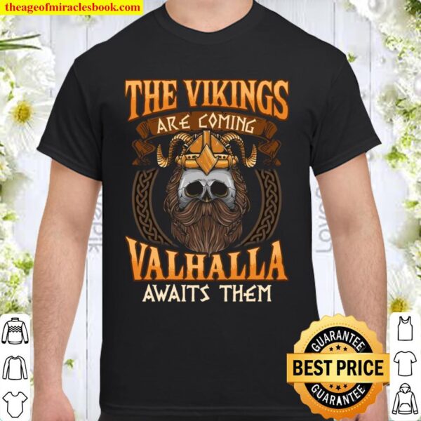 THE Vikings are coming Vikings Nordish Odin Thor Shirt