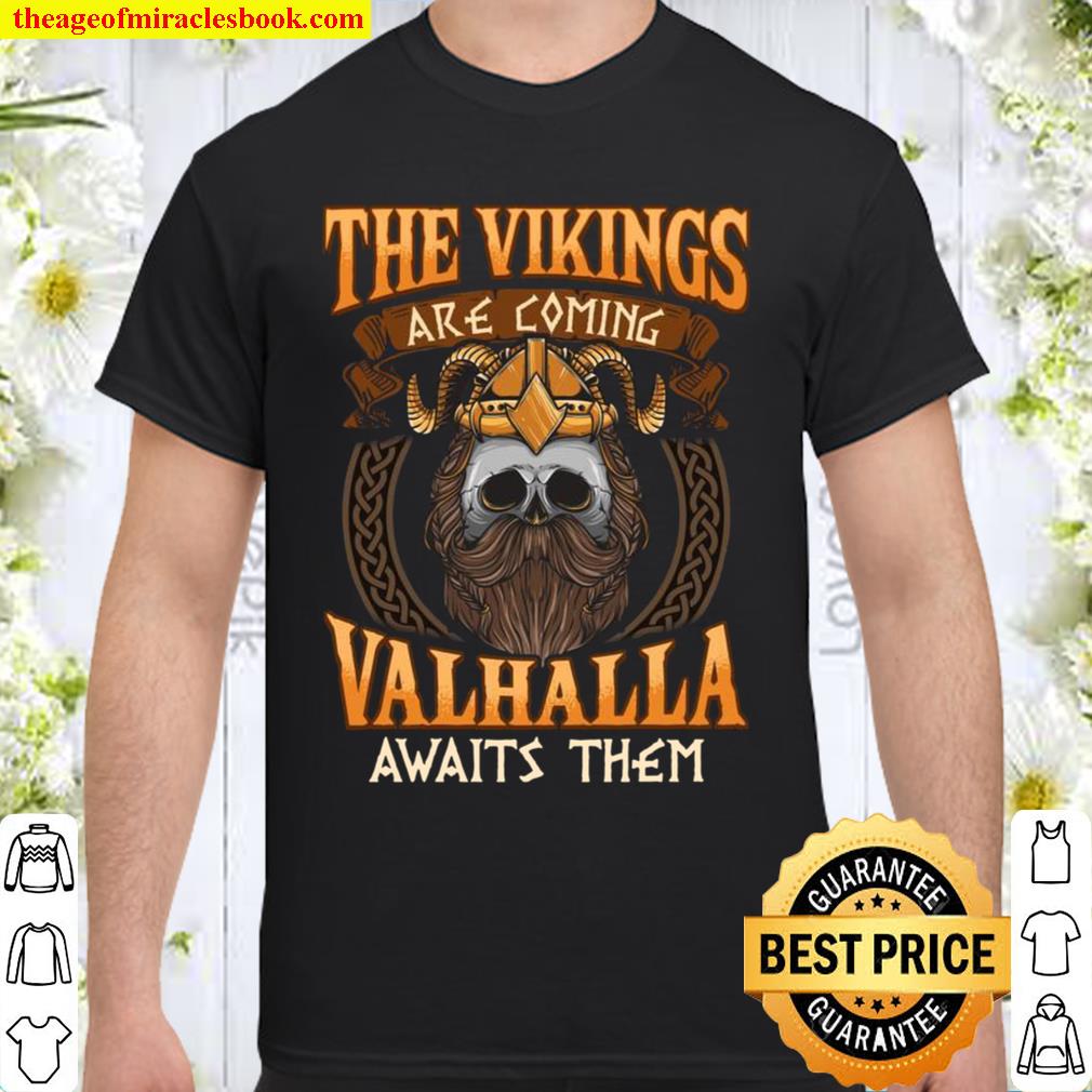 THE Vikings are coming Vikings Nordish Odin Thor hot Shirt, Hoodie, Long Sleeved, SweatShirt