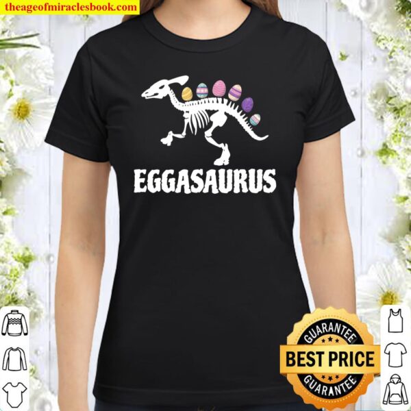 TRex Easter Egg T Rex Dinosaur Easter Classic Women T-Shirt