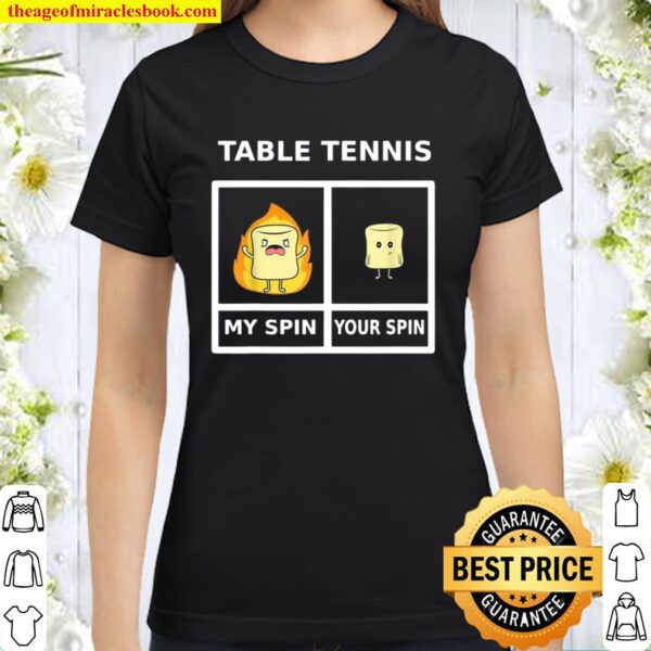 Table Tennis My Spin Marshmellow On Fire Classic Women T-Shirt