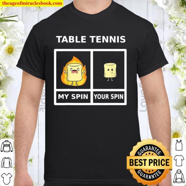 Table Tennis My Spin Marshmellow On Fire Shirt