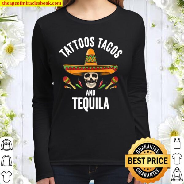 Tattoos Tacos Tequila Shirt Mexican Skull Cinco De Mayo Women Long Sleeved