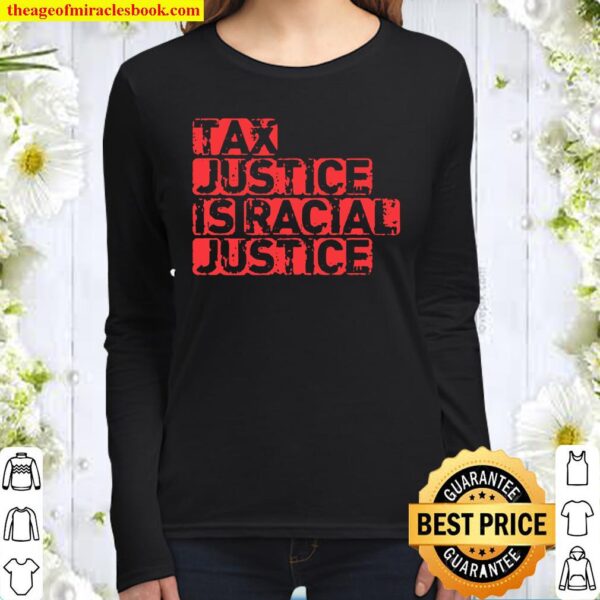 Tax justice is racial justice Women Long Sleeved
