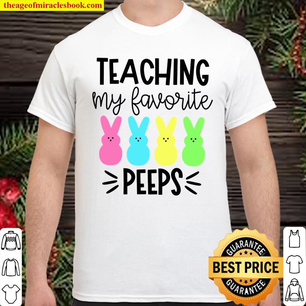 Teaching My Favorite Peeps Shirt,Teacher Shirt,Easter Teacher Shirt