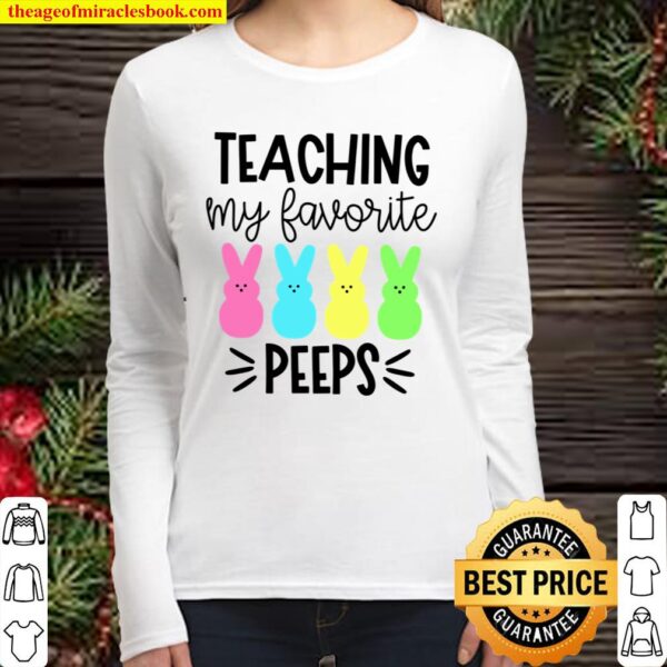 Teaching My Favorite Peeps Shirt,Teacher Shirt,Easter Teacher Women Long Sleeved