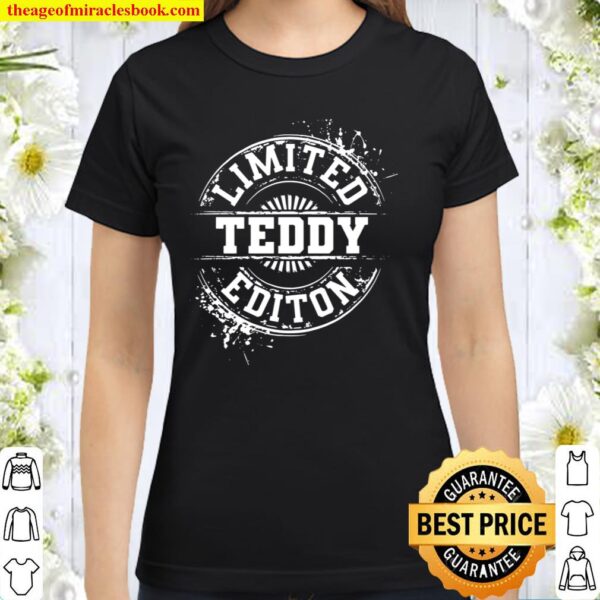 Teddy Limited Edition Funny Personalized Name Joke Classic Women T-Shirt