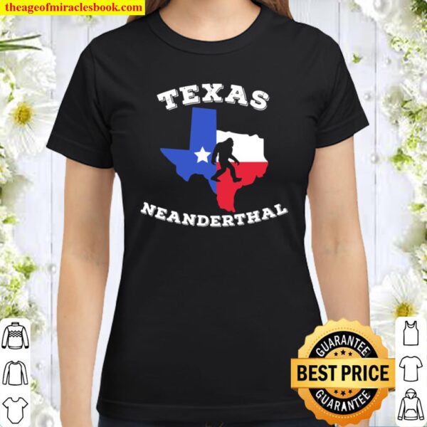 Texas Neanderthal Thinking - Funny Texan Political Classic Women T-Shirt