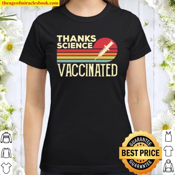 Thanks Science Vaccinated Retro Vintage Pro Vaccine Classic Women T-Shirt