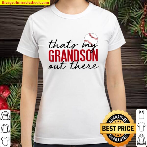 Thats My Grandson Out There Baseball Classic Women T-Shirt