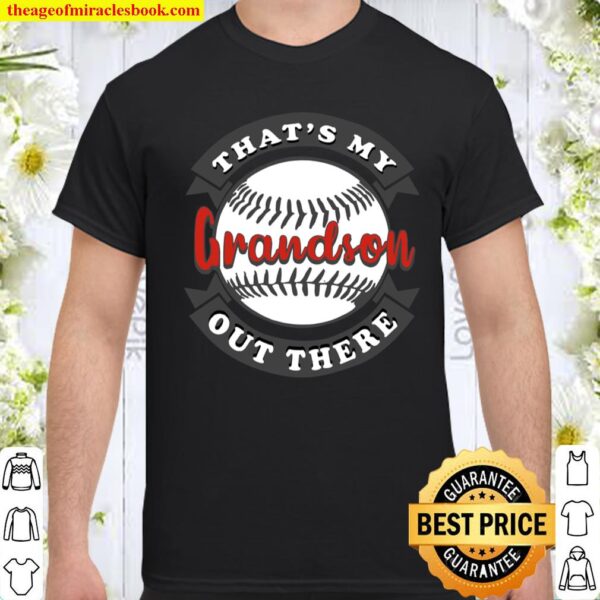 That's My Grandson Out There Baseball For Grandma Grandpa Shirt