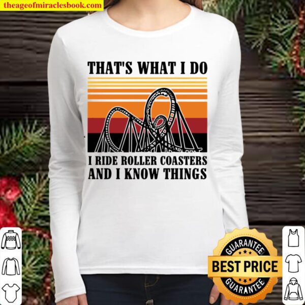 That’s What I Do I Ride Roller Coasters And I Know Things Vintage Retr Women Long Sleeved