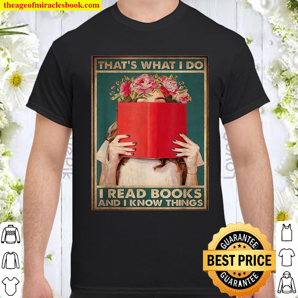 That’s what I do I read books and I know things Shirt, hoodie, tank top, sweater