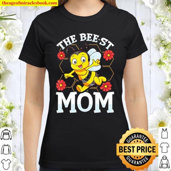 The Bee-st Mom Mother’s Day Classic Women T-Shirt