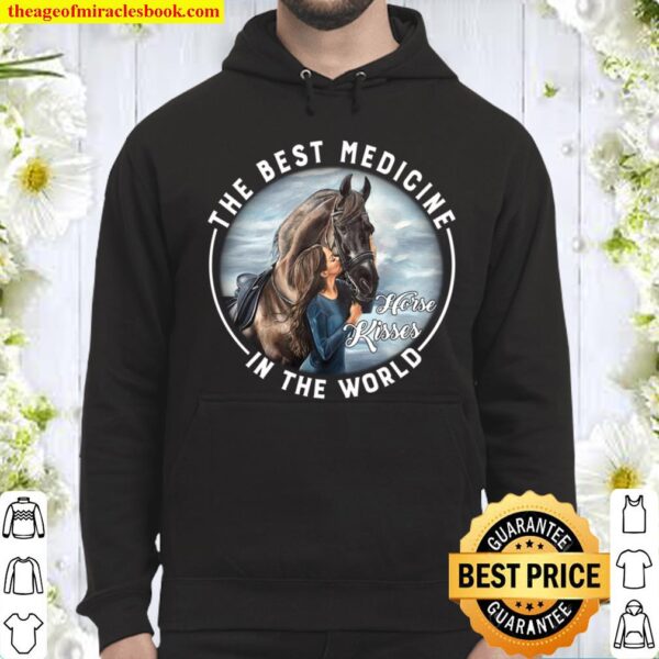 The Best Medicine Horse Kisses In The World Hoodie
