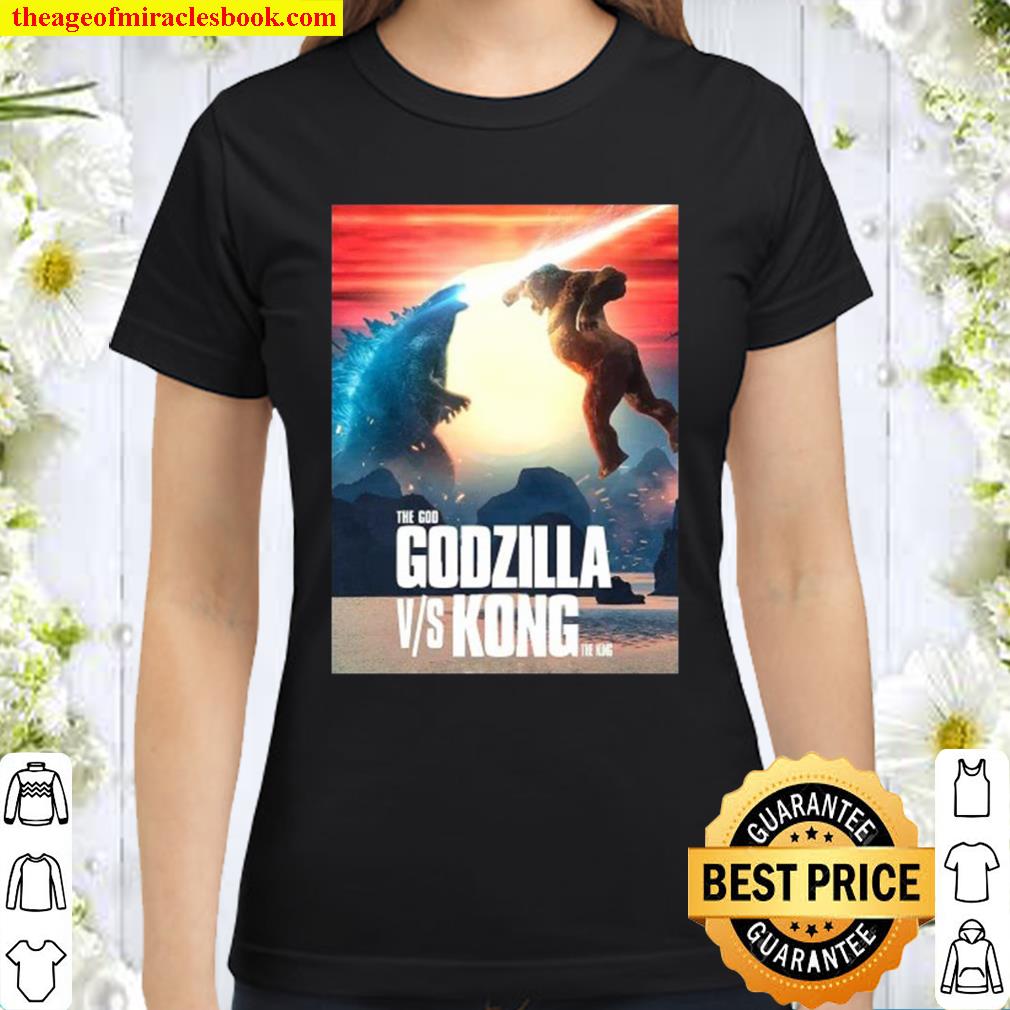 The God Godzilla vs King Kong 2021 Shirt, Hoodie, Long Sleeved, SweatShirt