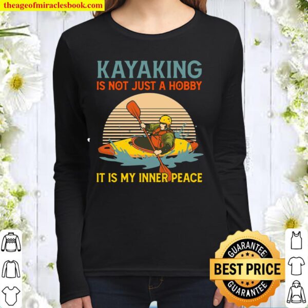 The Kayaking Is Not Just A Hobby It Is My Inner Peace Retro Sunset Women Long Sleeved