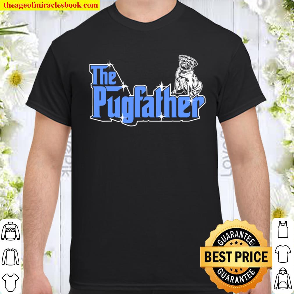 The Pugfather Father Owner Pug Dog Humor Shirt