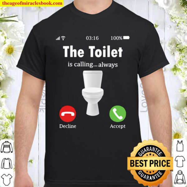 The Toilet Is Calling…Always IBS Awareness Shirt