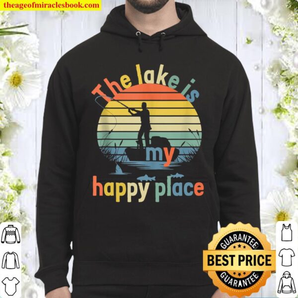 The lake is my happy place fishing Hoodie