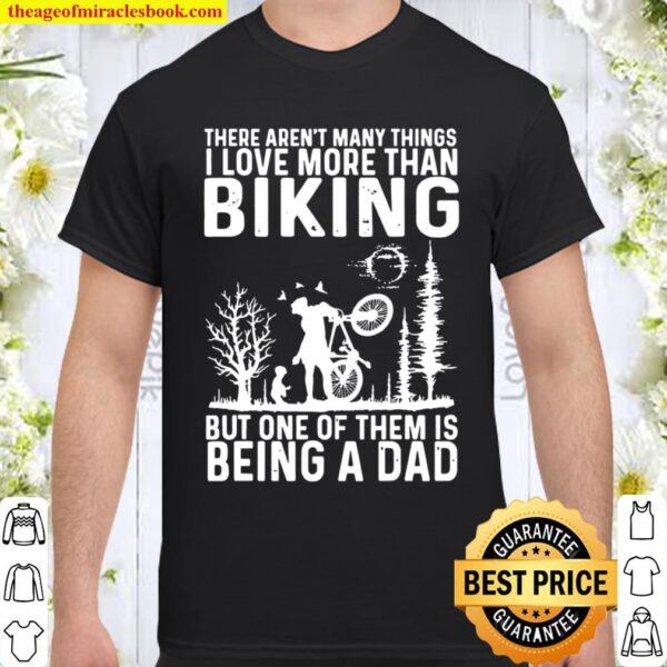 There aren’t many things I love more than biking Shirt
