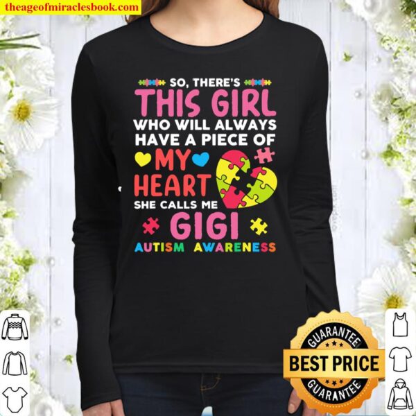 There’s This Girl She Calls Me Gigi Autism Awareness Grandma Women Long Sleeved
