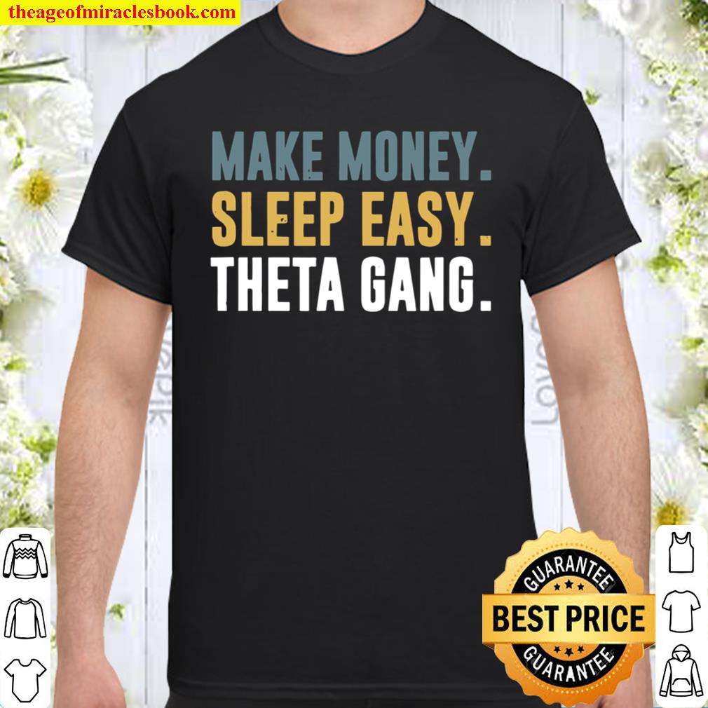 Theta Gang WSB Wheel Strategy Options in Stock market limited Shirt, Hoodie, Long Sleeved, SweatShirt
