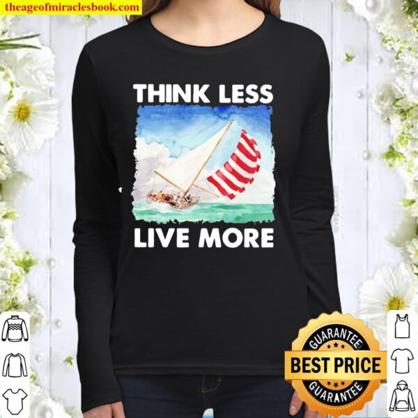 Think Less Live More Sailing Women Long Sleeved