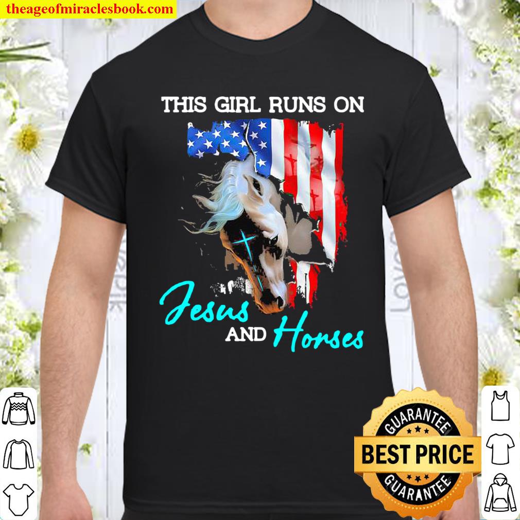 This Girl Runs On Jesus And Horses American Flag Shirt, hoodie, tank top, sweater