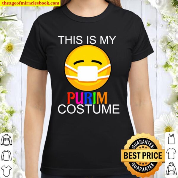 This Is My Purim Costume Funny Jewish Face Mask Classic Women T-Shirt