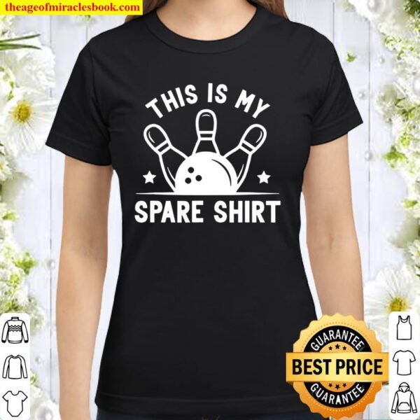 This Is My Spare Shirt Boys Girls Bowling Classic Women T-Shirt