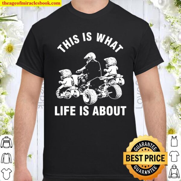 This Is What Life Is About Quad Father Two Motocross Shirt
