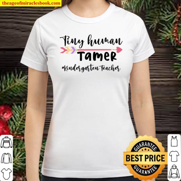 Tiny Human Tamer Kindergarten Teacher Classic Women T-Shirt