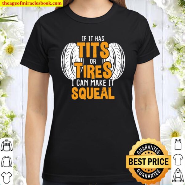 Titten oder Reifen Es quietscht Humerus Mechaniker Classic Women T-Shirt