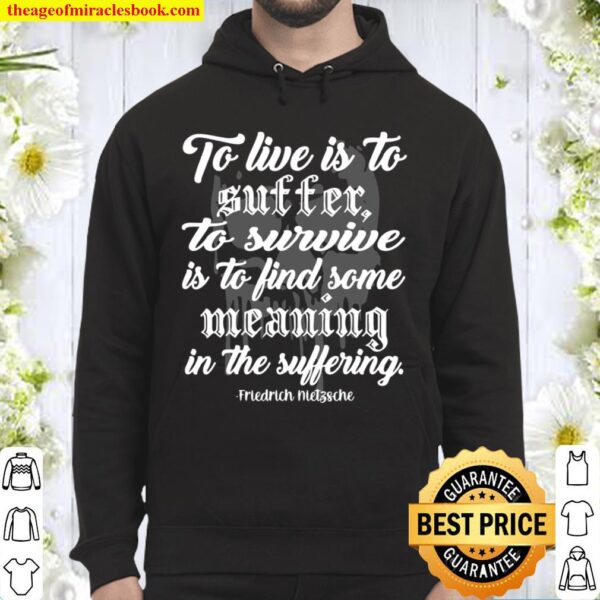 To Live is to Suffer Hoodie