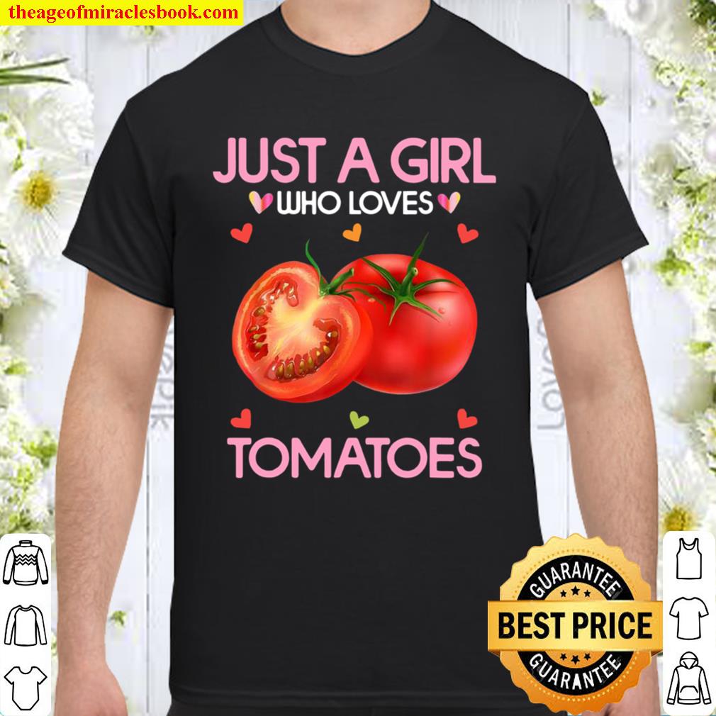 Tomato Shirt Just A Girl Who Loves Tomatoes Shirt