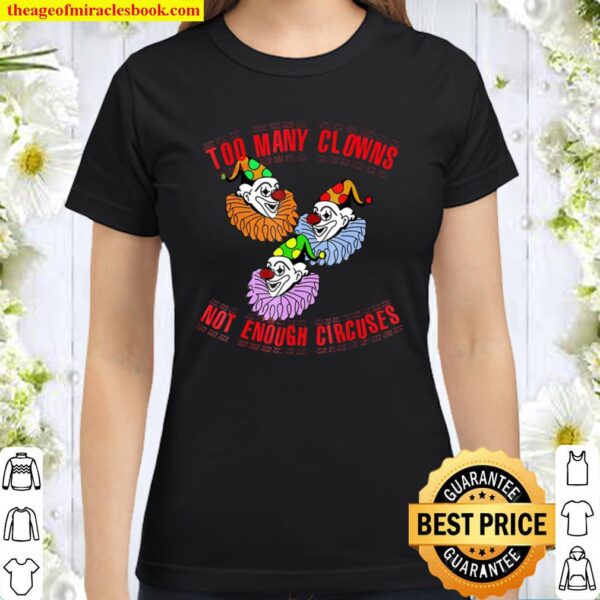 Too Many Clowns Classic Women T-Shirt