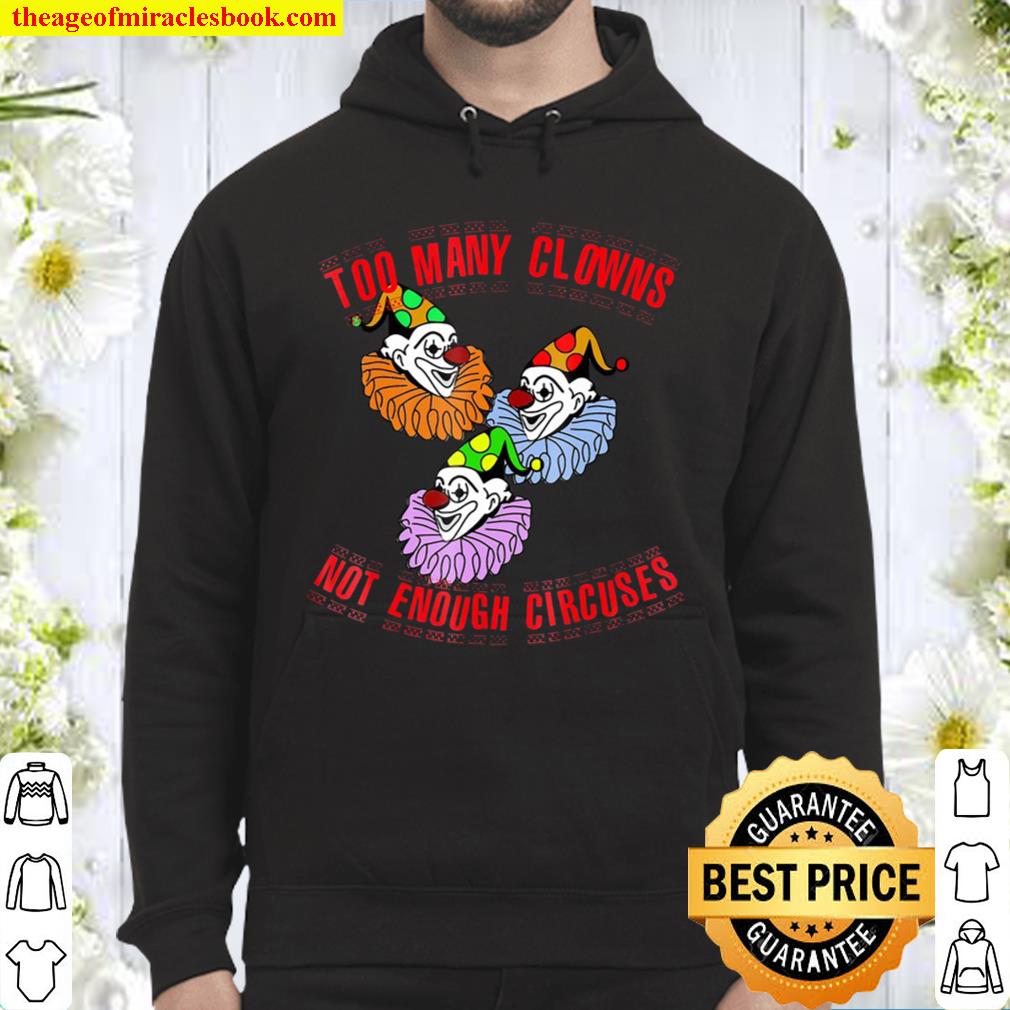 Too Many Clowns limited Shirt, Hoodie, Long Sleeved, SweatShirt