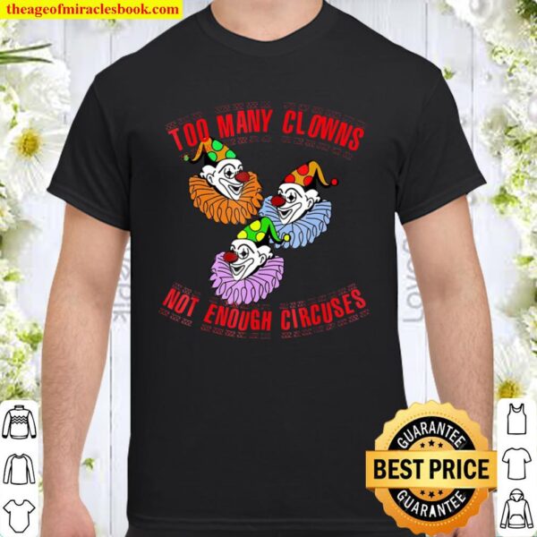 Too Many Clowns Shirt
