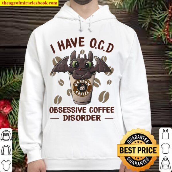 Toothless dragon I have OCD obsessive coffee disorder Hoodie